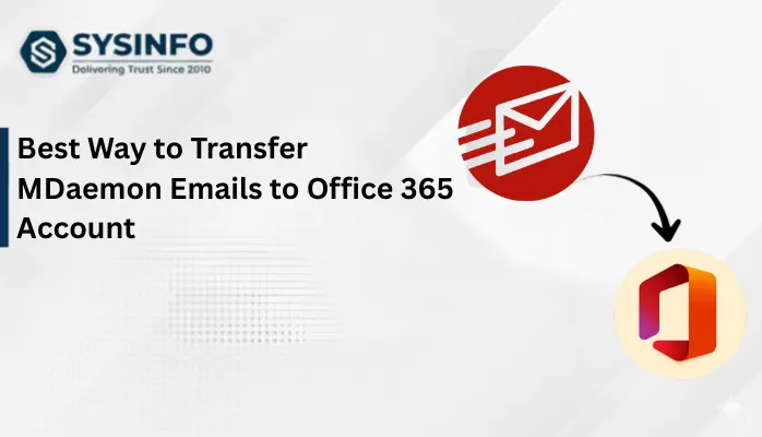 Best Way to Transfer MDaemon Emails to Office 365 Account