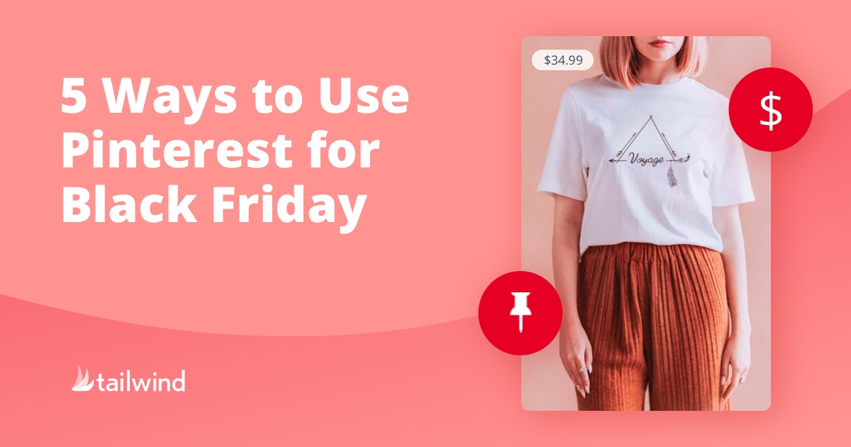 5 Ways to Use Pinterest for Black Friday in 2020 - Tailwind Blog