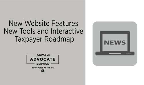New Taxpayer Advocate Website Features New Tools and Interactive Taxpayer Roadmap - Taxpayer Advocate Service