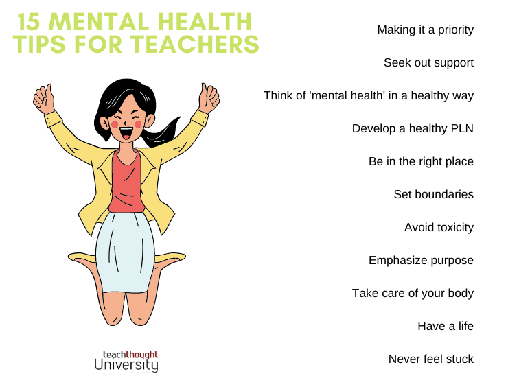 15 Mental Health Tips For Teachers | TeachThought