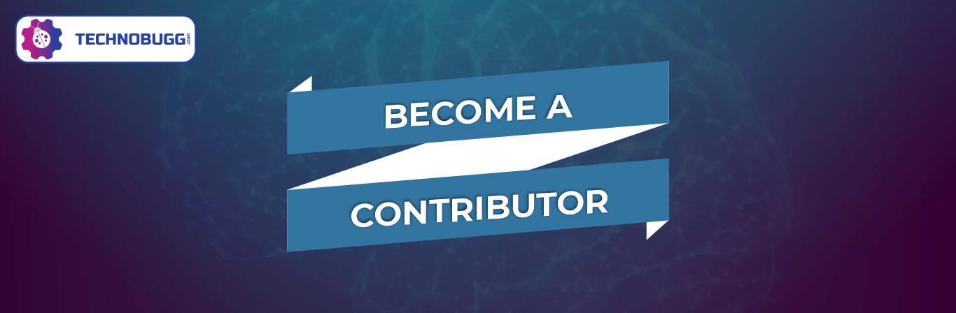 Write For Us | TechnoBugg