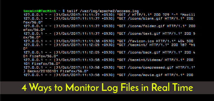 4 Ways to Watch or Monitor Log Files in Real Time