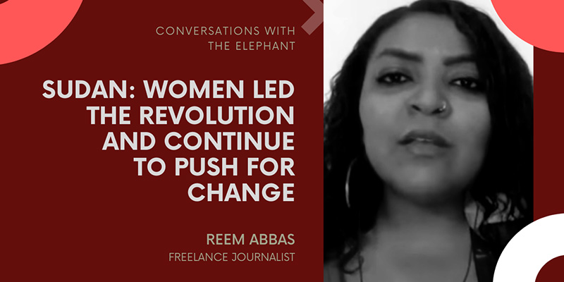 Sudan: Women Led the Revolution and Continue to Push for Change - The Elephant