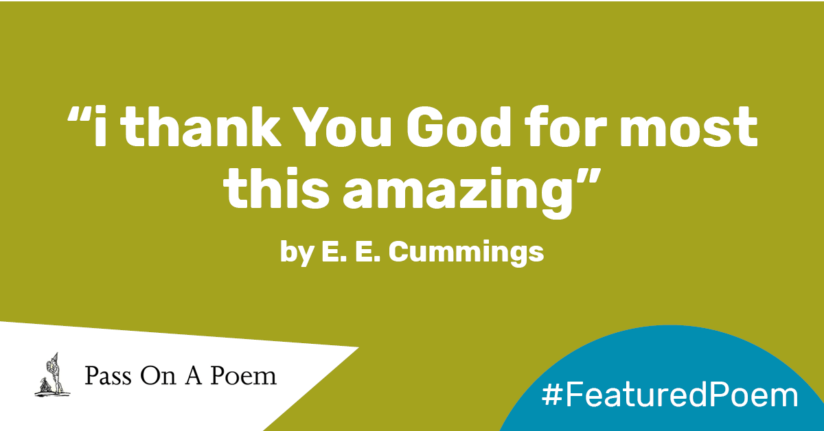 Featured Poem: "i thank You God for most this amazing" by E. E. Cummings - The Reader