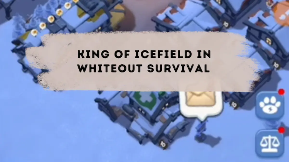 Whiteout Survival: King of Icefield Event Guide
