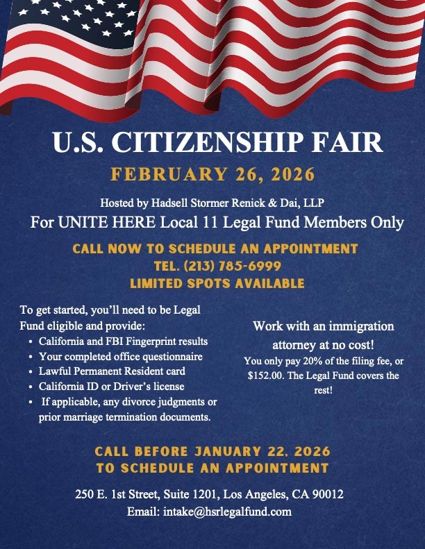 US CITIZENSHIP FAIR WITH YOUR LOCAL 11 LEGAL FUND—CALL NOW TO SCHEDULE AN APPOINTMENT: (213) 785-6999 - UNITE HERE Local 11