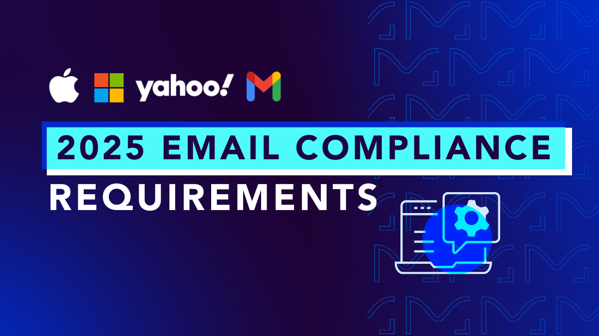 A complete guide to email compliance requirements from Microsoft, Google, Apple, and Yahoo - Valimail