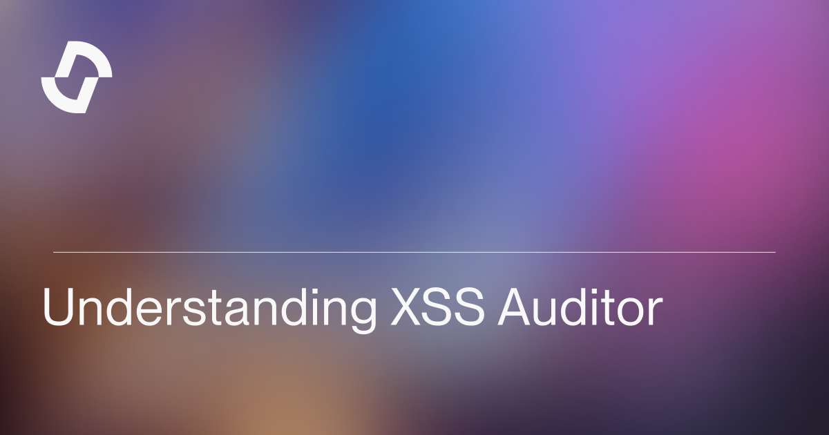 Understanding XSS Auditor - Virtue Security
