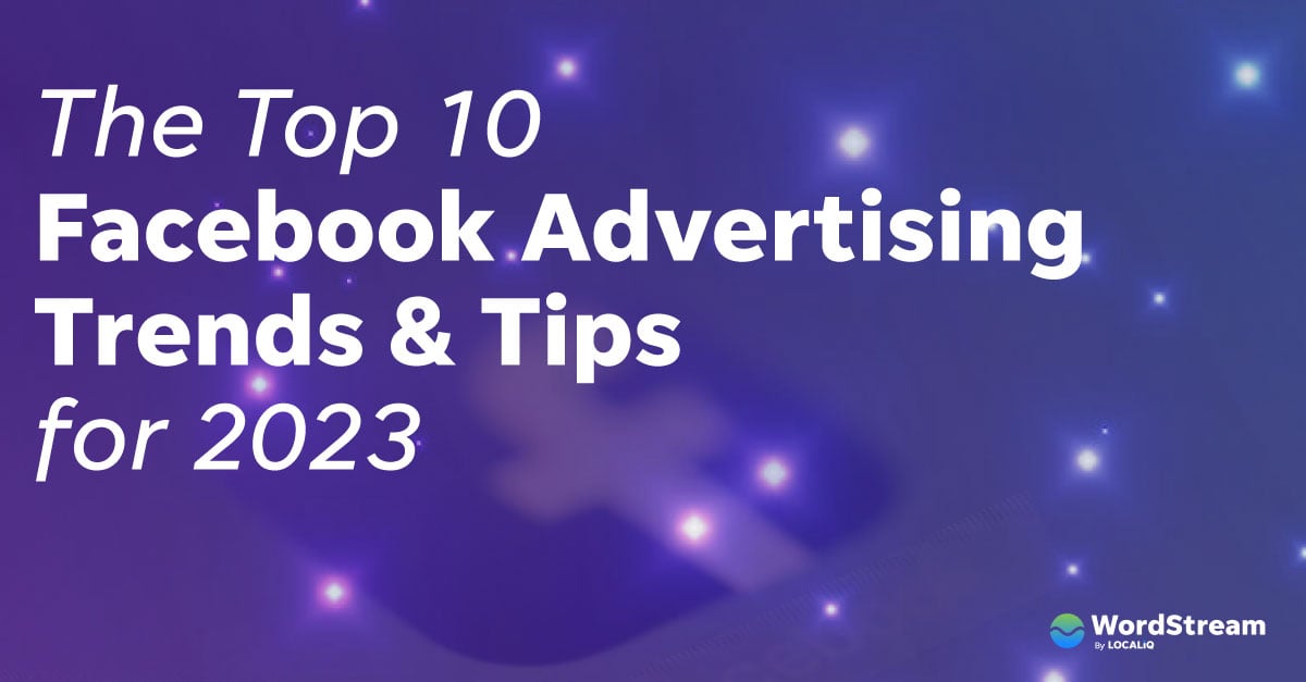 11 Key Facebook Advertising Trends & Tips to Succeed in 2025 | WordStream