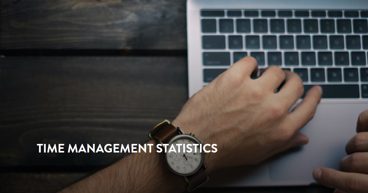 23 Opportune Time Management Statistics [2026]: Facts, Data, And Trends - Zippia