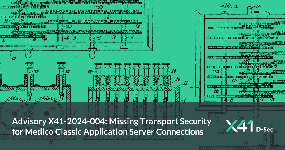 Advisory X41-2024-004: Missing Transport Security for Medico Classic Application Server Connections | X41 D-Sec - Penetration Tests and Source Code Audits