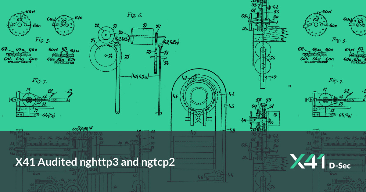 X41 Audited nghttp3 and ngtcp2 | X41 D-Sec - Penetration Tests and Source Code Audits