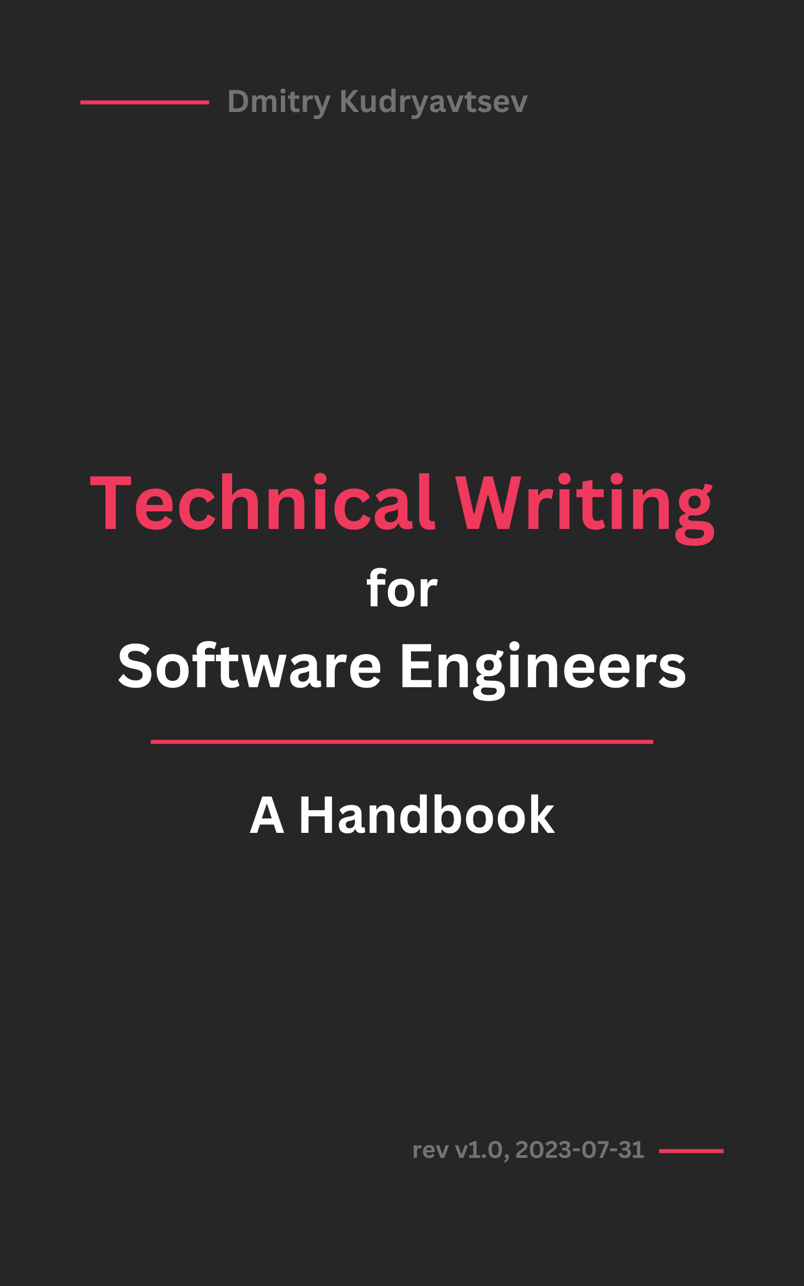 Technical Writing for Software Engineers - A Handbook - Dmitry Kudryavtsev